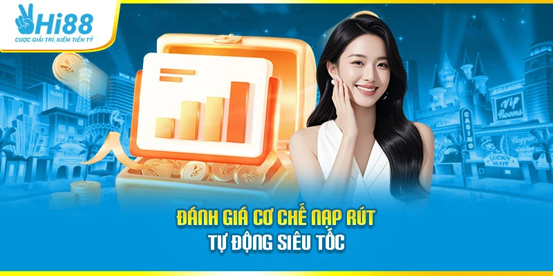 Đánh giá cơ chế nạp rút tự động siêu tốc